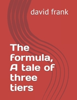 The formula, A tale of three tiers B0F64NJ27M Book Cover