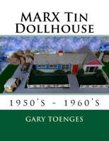 MARX Tin Dollhouse: 1950's - 1960's 1986941868 Book Cover