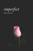 Imperfect: A Collection of Prose and Poetry B08RCKGH25 Book Cover