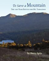 To Save a Mountain The 100 Year Battle for Mt. Tamalpais 147008774X Book Cover