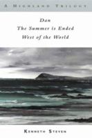 A Highland Trilogy: Dan/the Summer Is Ended/West of the World 1840170468 Book Cover