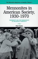 Mennonites in American Society, 1930-1970: Modernity and the Persistence of Religious Community (Mennonite Experience in America) 0836131177 Book Cover