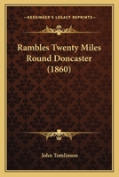 Rambles Twenty Miles Round Doncaster 1241352496 Book Cover