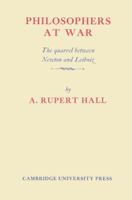 Philosophers at War: The Quarrel between Newton and Leibniz 052152489X Book Cover