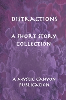 Distractions : A Collection of Short Stories 1735167339 Book Cover