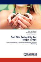Soil Site Suitability for Major Crops: Soil Classification, Land Evaluation and Land Use Planning 3846536342 Book Cover