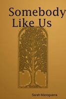 Somebody Like Us 1387569961 Book Cover