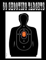 50 Shooting Targets 8.5" x 11" - Silhouette, Target or Bullseye: Great for all firearms, rifles, pistols, AirSoft, BB & Pellet guns 1541111303 Book Cover