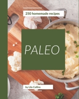 250 Homemade Paleo Recipes: Happiness is When You Have a Paleo Cookbook! B08P4SPJ4M Book Cover