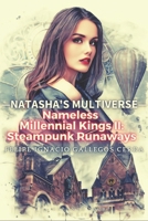 Nameless Millennial Kings II: Steampunk Runaways B08XS7KYQ5 Book Cover