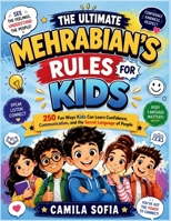The Ultimate Mehrabian’s Rules For Kids: 250 Fun Ways Kids Can Learn Confidence, Communication, and the Secret Language of People 1105308014 Book Cover