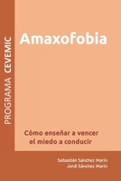 Amaxofobia: C�mo ense�ar a vencer el miedo a conducir 1692946838 Book Cover