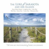 The Lure of Sarasota and Her Islands ~ Anna Maria Island, Longboat Key, Lido Key, Bird Key, Siesta Key, Casey Key,Manasota Key 0989876713 Book Cover