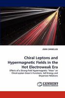 Chiral Leptons and Hypermagnetic Fields in the Hot Electroweak Era 3843379823 Book Cover