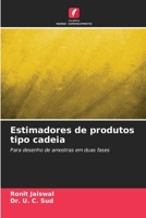 Estimadores de produtos tipo cadeia: Para desenho de amostras em duas fases 6205680548 Book Cover