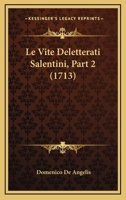 Le Vite Deletterati Salentini, Part 2 (1713) 1166046249 Book Cover