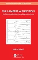 The Lambert W Function: Its Generalizations and Applications 0367766833 Book Cover