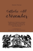 Catholic All November: Traditional Catholic prayers, Bible passages, songs, and devotions for the month of the Holy Souls (Catholic All Year Companion) 1089888775 Book Cover