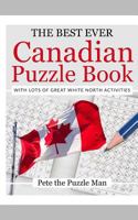 The Best Ever Canadian Puzzle Book: With Lots Of Great White North Activities 1548203289 Book Cover