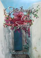 Sunshower's Art Speaks B0F5JV7M6F Book Cover