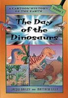 The Day of the Dinosaurs (Cartoon History of the Earth) 1553370732 Book Cover