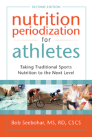 Nutrition Periodization for Athletes: Taking Traditional Sports Nutrition to the Next Level 1933503653 Book Cover