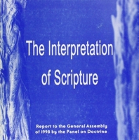 Interpretation of Scripture: The Report to the General Assembly of 1998 0861532953 Book Cover