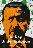 Turkey Under Erdogan: How a Country Turned from Democracy and the West 0300247885 Book Cover