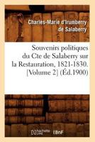 Souvenirs Politiques Du Comte de Salaberry Sur La Restauration, 1821-1830 (A0/00d.1900) 2012770681 Book Cover