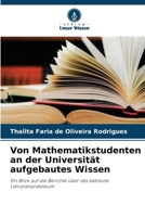 Von Mathematikstudenten an der Universität aufgebautes Wissen 6207329368 Book Cover