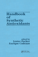 Handbook of Synthetic Antioxidants (Antioxidants in Health and Disease 3) 0367455854 Book Cover