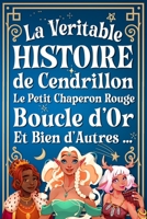 La V�ritable Histoire de Cendrillon, le Chaperon Rouge, Boucle d'Or, et Bien d'Autres ... B09L9YBPQR Book Cover