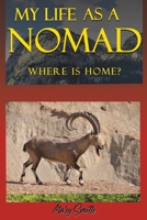 My Life As a Nomad 1398441074 Book Cover