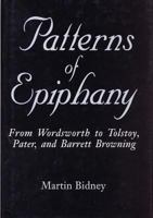 Patterns of Epiphany: From Wordsworth to Tolstoy, Pater, and Barrett Browning 0809321165 Book Cover