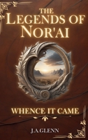 The Legends Of Nor'ai: Whence It Came (Collectors Edition) 173953252X Book Cover