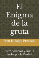 El Enigma de la gruta: Entre Sombras y Luz: La Lucha por la Verdad (Spanish Edition) B0DQSRZ1LQ Book Cover