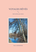 Voyages Rêvés: Suivi de Morceaux Choisis (French Edition) 2322553786 Book Cover