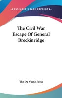 The Civil War Escape Of General Breckinridge 1425467741 Book Cover