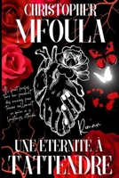 Une Eternité à t’attendre B0GNJY5LXP Book Cover