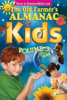 The Old Farmer's Almanac for Kids, Volume 3 157198495X Book Cover