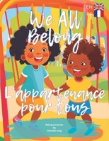 L'appartenance pour tous / We All Belong: Bilingual Books by Michael Ung (French Edition) B0F1DJR1XS Book Cover