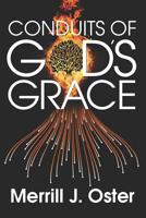 Conduits of God's Grace: 92 Life Tips from the Founder of Pinnacle Forum and 20 Startups 0578480956 Book Cover