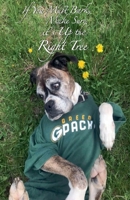 If You Must Bark, Make Sure it's Up the Right Tree B0GY26RVRJ Book Cover