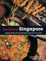 The Food of Singapore: Authentic Recipes from the Manhattan of the East (Periplus World Cookbooks) 0895947714 Book Cover