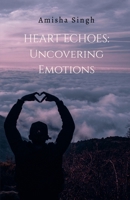 Heart Echoes: Uncovering emotions B0FLZGYG2M Book Cover