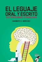 EL LENGUAJE ORAL Y ESCRITO SUS TRASTORNOS O PROBLEMAS: Lenguaje oral y escrito, tanto en sus aspectos normales, como su patología. (Spanish Edition) B08JF17HKQ Book Cover