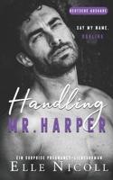 Handling Mr. Harper: Ein Surprise Pregnancy-Liebesroman (Die Männer) (German Edition) 1917681445 Book Cover