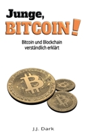 Junge, Bitcoin!: Bitcoin und Blockchain verständlich erklärt 3757802306 Book Cover