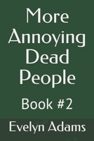 More Annoying Dead People: Book #2 B085RV54QQ Book Cover