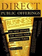 Direct Public Offerings: The New Method for Taking Your Company Public 1570711461 Book Cover